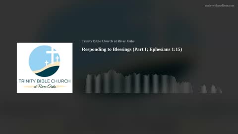 Responding to Blessings (Part I; Ephesians 1:15)