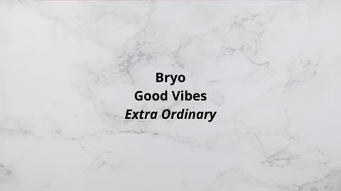 Bryo Good Vibes Extra Ordinary