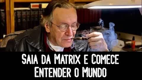 Saia da Matrix e Comece Entender o Mundo - Olavo de Carvalho