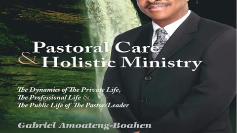 Book Review: Pastoral Care and Holistic Ministry by Gabriel Amoateng-Boahen