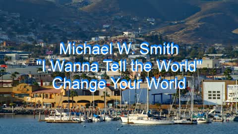 Michael W. Smith - I Wanna Tell the World #136