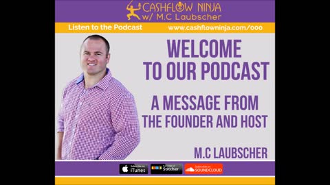 M.C. Laubscher Shares Welcome to Our Podcast! Introducing the Cashflow Ninja Podcast