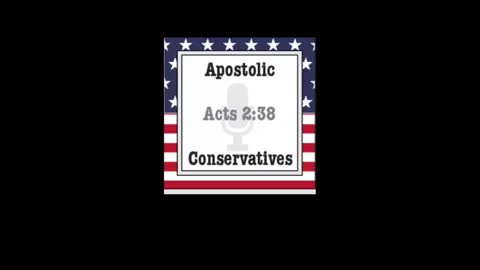 Apostolic Conservatives Ep. 128: Two Sides Of A Story And We Will Tell The Other Side