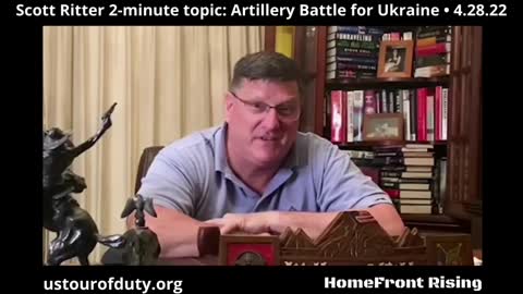 Scott Ritter 2-minute Topic: Artillery Battle for Ukraine