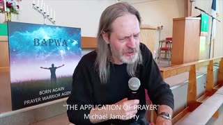 THE APPLICATION OF PRAYER by Michael James Fry