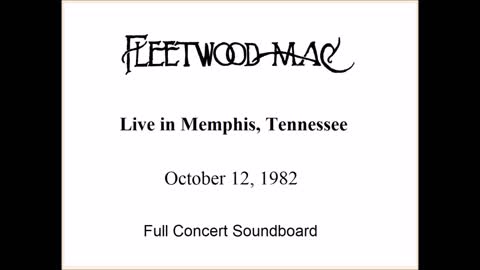 Fleetwood Mac - Live in Memphis, Tennessee 1982 (Soundboard) Full Show