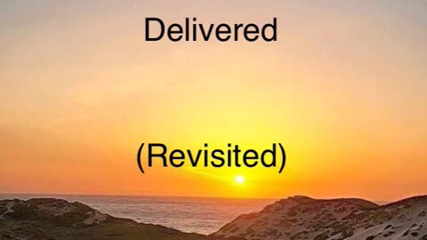 Delivered (Revisited)