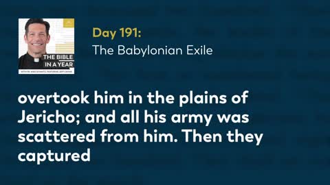 Day 191: The Babylonian Exile — The Bible in a Year (with Fr. Mike Schmitz)