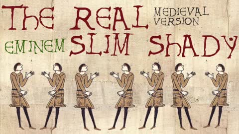 😂 Medieval Eminem - The Real Slim Shady
