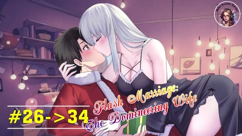 Flash Marriage: The Domineering Wife - #26-34 | Romantic Story | Best Anime Series