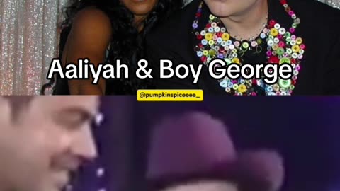 Aaliyah & Boy George🧡