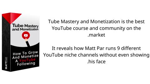 Tube Mastery and Monetization by Matt Par 2021