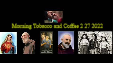 Morning Tobacco and Coffee 2 27 2022
