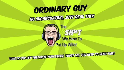 Let the White Man Speak | Ordinary Guy Podcast