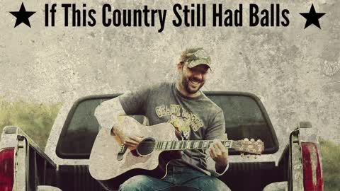 Buddy Brown - If This Country Still Had Balls
