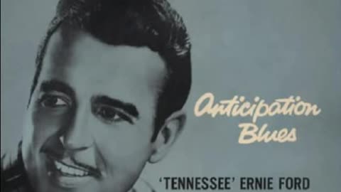 Tennessee Ernie Ford - Anticipation blues