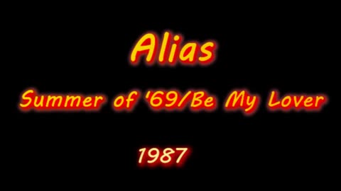 Alias - Summer of '69 / Be My Lover (medley)
