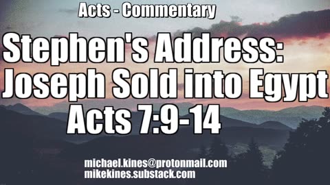 Stephen's Address: Joseph Sold Into Slavery - Acts 7:9-14