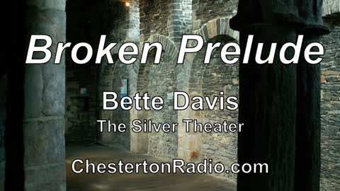 Broken Prelude - Bette Davis - The Silver Theater