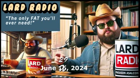 LARD Radio June 29, 2024
