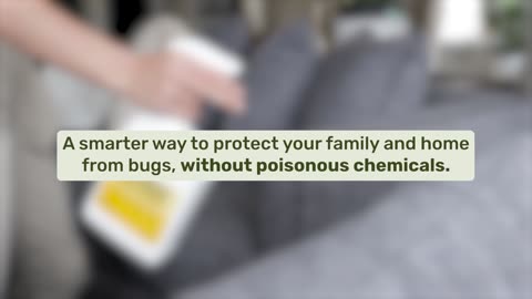 A smarter way to protect your family and home from bugs, without poisonous chemicals.