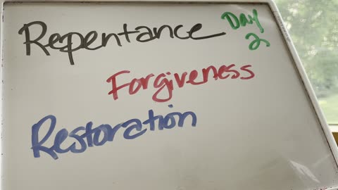 Repentance, forgiveness and restoration Day 2