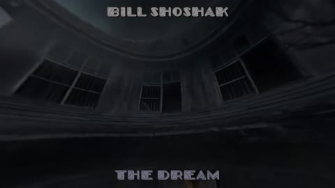 Bill Shoshak - The Dream