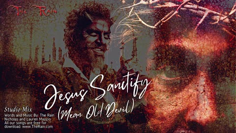 Jesus Sanctify (Mean Old Devil) - Studio Mix