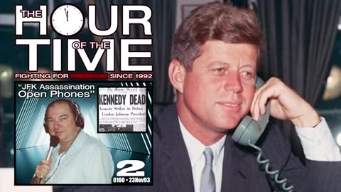 The HOUR of the TIME #0160 JFK Assassination Open Phones #2