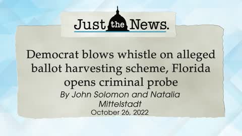 Democrat blows whistle on alleged ballot harvesting scheme - Just the News Now