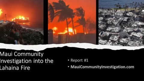 Lahaina, Maui - FIRE REPORT - PART 1:v2 - TRUTH EXPOSED/TRUTH REVEALED