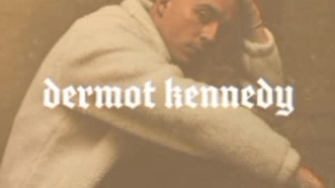 Dermot kennedy - A closeness live