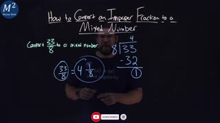 How to Convert an Improper Fraction to a Mixed Numbers | 33/8 | Part 2 of 2 | Minute Math