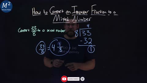 How to Convert an Improper Fraction to a Mixed Numbers | 33/8 | Part 2 of 2 | Minute Math