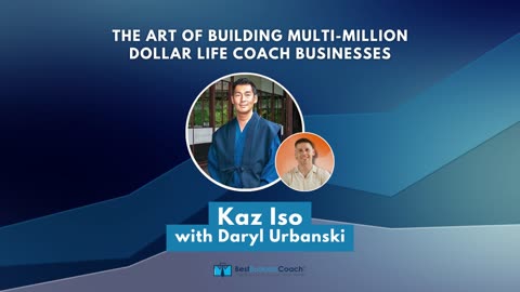The Art Of Building Multi-Million Dollar Life Coach Businesses with Kaz Iso
