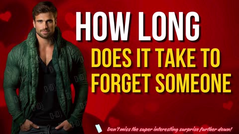 How Long Does It Take To Forget Someone