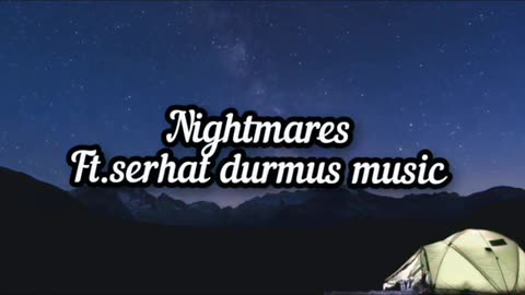 Serhat durmus ~ Nightmares lyrics