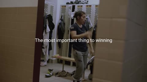 You are everything,the most important thing to winning