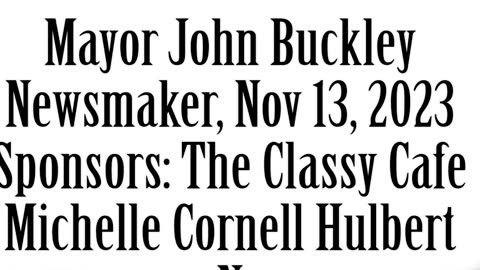 Wlea Newsmaker, November 13, 2023, Mayor John Buckley