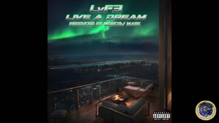 LvF3 - LiVE A DREAM (PRODuCED By MOSCOW MARK)