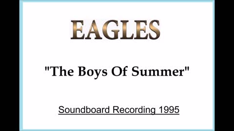 Eagles - The Boys Of Summer (Live in Christchurch, New Zealand 1995) Soundboard