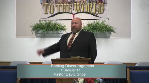 Pastor David Grice, Battling Discouragement, 1 Samuel 17, Sunday Evening, 5/29/2022