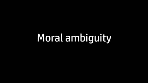 Moral ambiguity