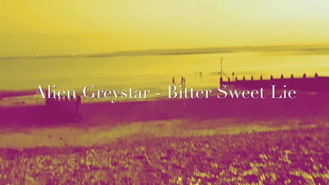 Bitter Sweet Lie - Studio Track from Alien Greystar