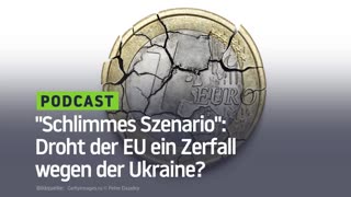 "Schlimmes Szenario": Droht der EU ein Zerfall wegen der Ukraine?