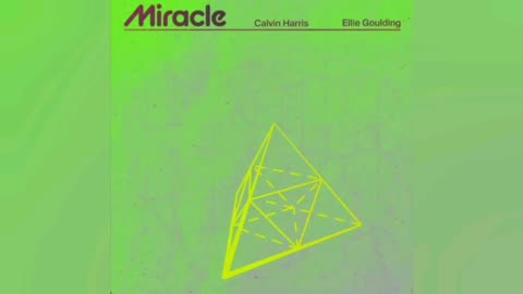 Miracle (Calvin Harris, Ellie Goulding)