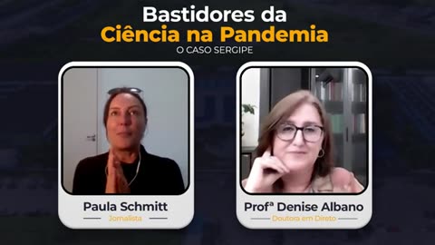 DENUNCIA GRAVE : Bastidores da Ciência na Pandemia: O caso Sergipe - Paula Schmitt entrevista a Profª Denise Albano