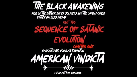 THE BLACK AWAKENING Audio Book, Chapter 1 - Sequence of Satanic Evolution Russ Dizdar