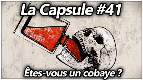 La Capsule #41 Êtes-vous un cobaye ?