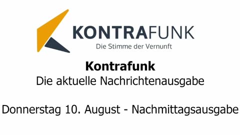 Kontrafunk - Die Aktuelle Nachrichtenausgabe - Donnerstag 10.08.2023 - Nachmittagsausgabe